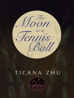cover image of The Moon is a Tennis Ball